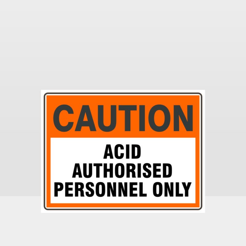 Caution Acid Authorised Personnel Only Sign