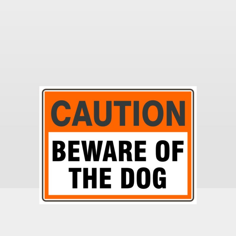 Caution Beware Of The Dog Sign