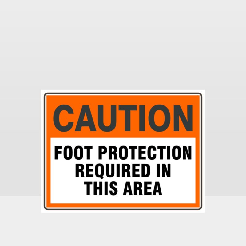 Caution Foot Protection Required Sign