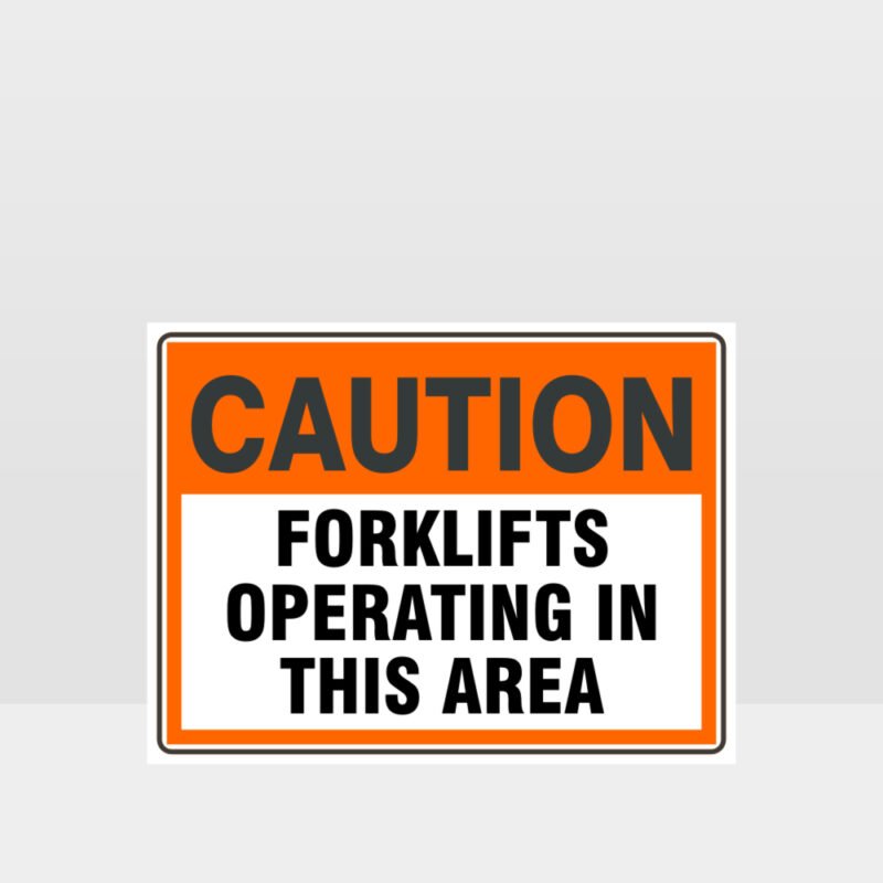 Caution Forklifts Operating In This Area Sign