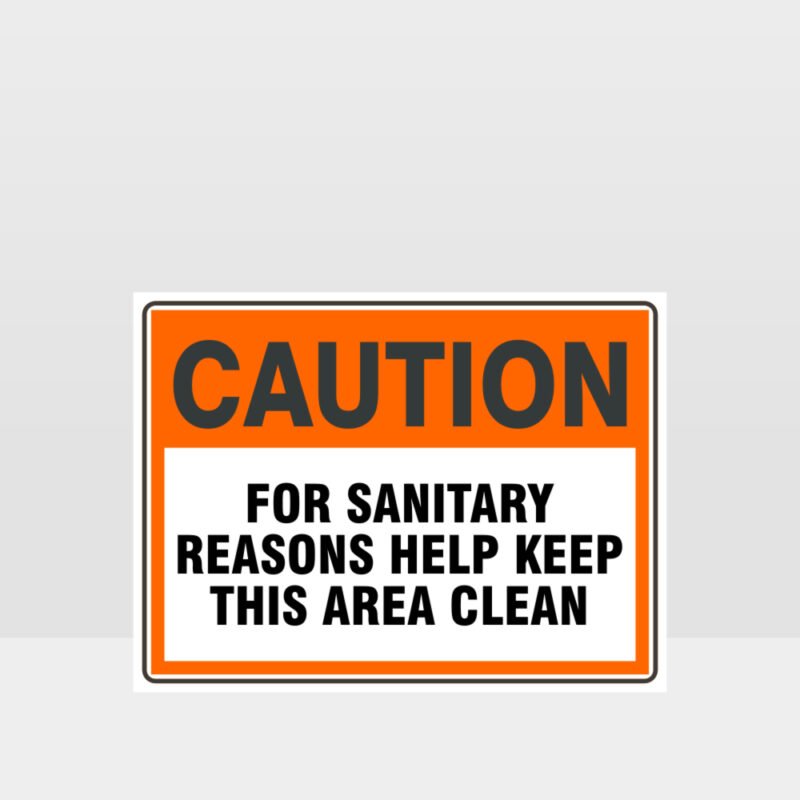 Caution For Sanitary Reasons Sign