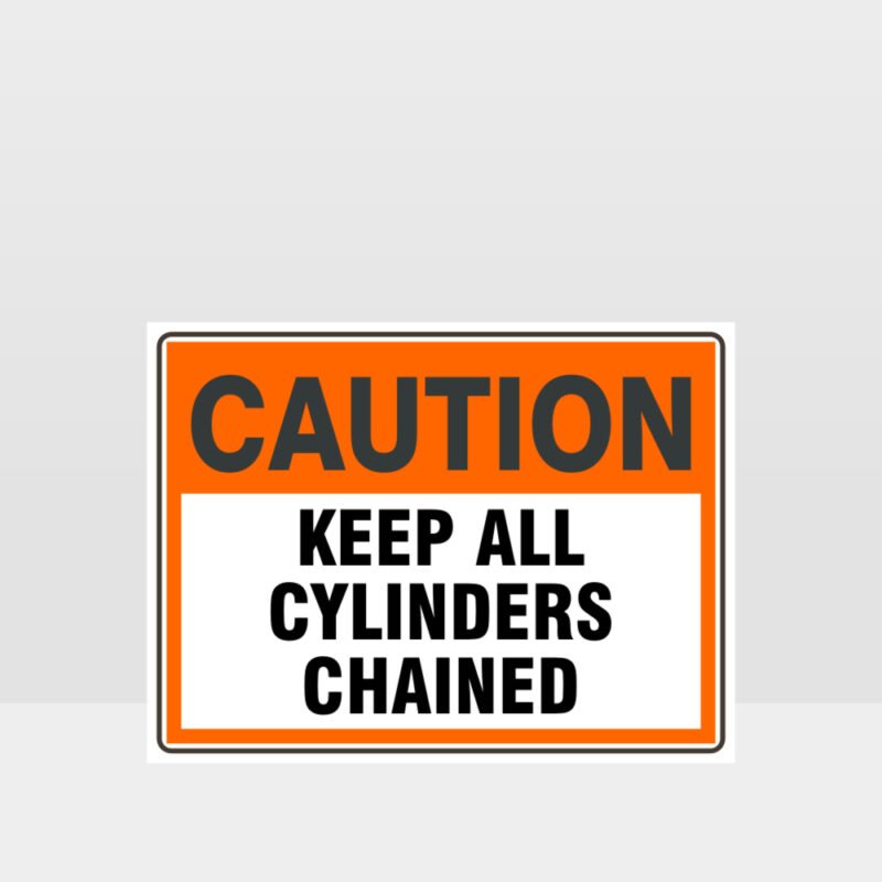 Caution Keep All Cylinders Chained Sign