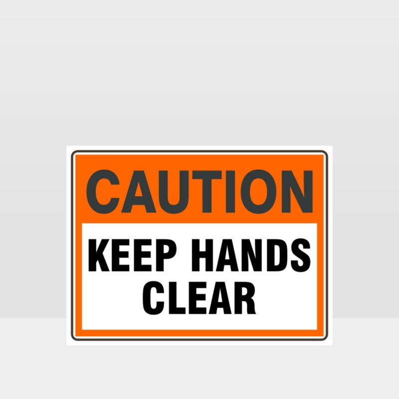 Caution Keep Hands Clear Sign