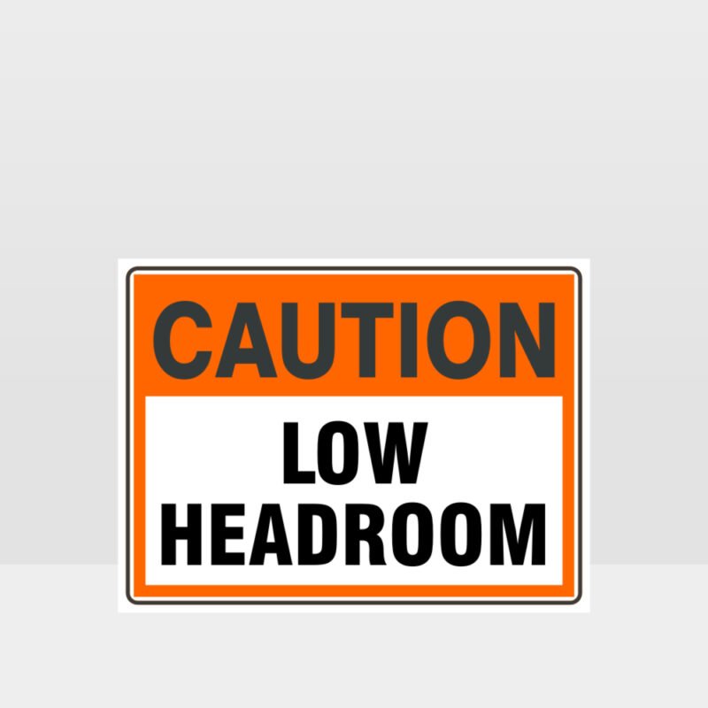 Caution Low Headroom Sign