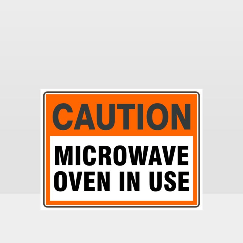 Caution Microwave Oven In Use Sign