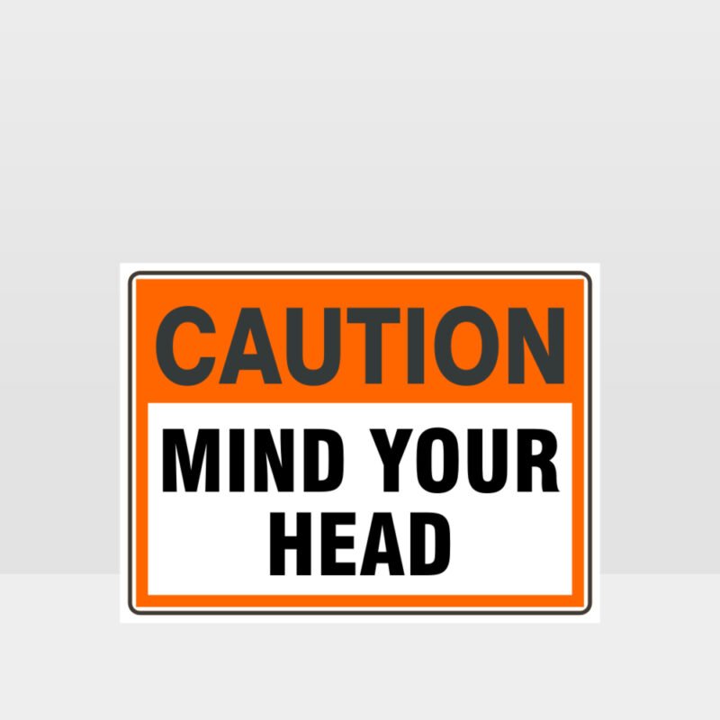 Caution Mind Your Head Sign