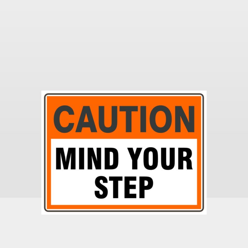 Caution Mind Your Step Sign