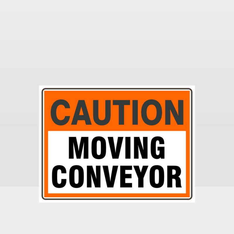 Caution Moving Conveyor Sign