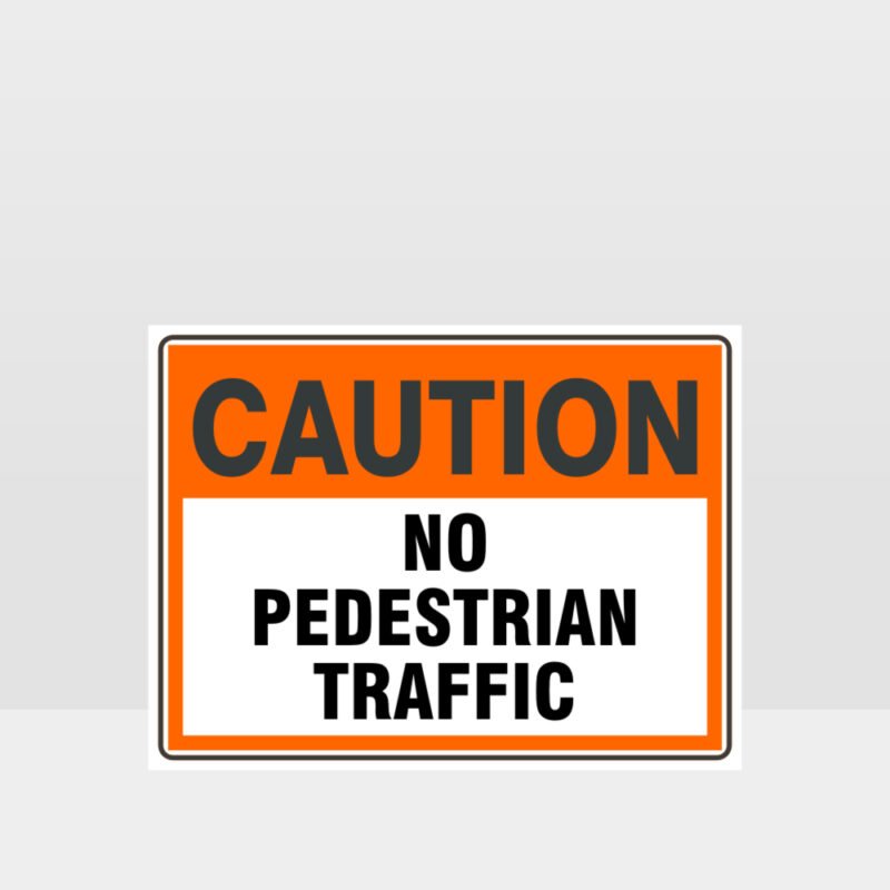 Caution No Pedestrian Traffic Sign