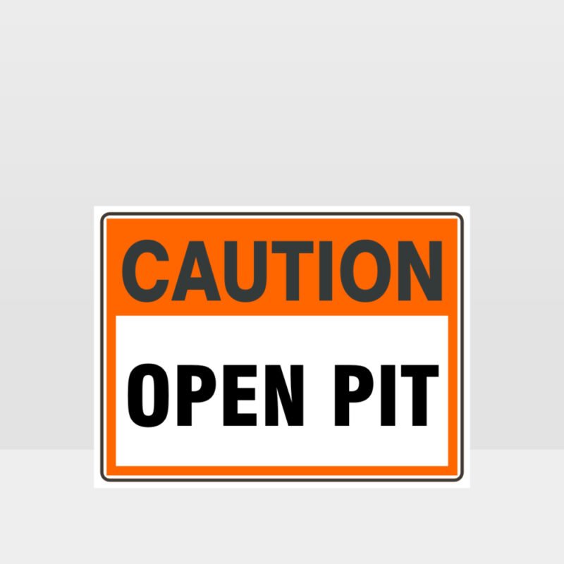 Caution Open Pit Sign