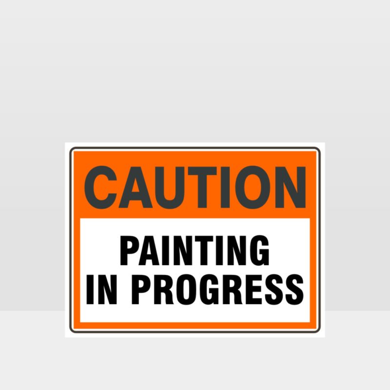 Caution Painting In Progress Sign