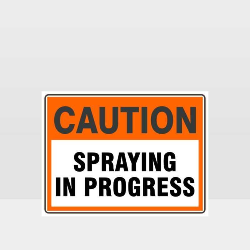 Caution Spraying In Progress Sign