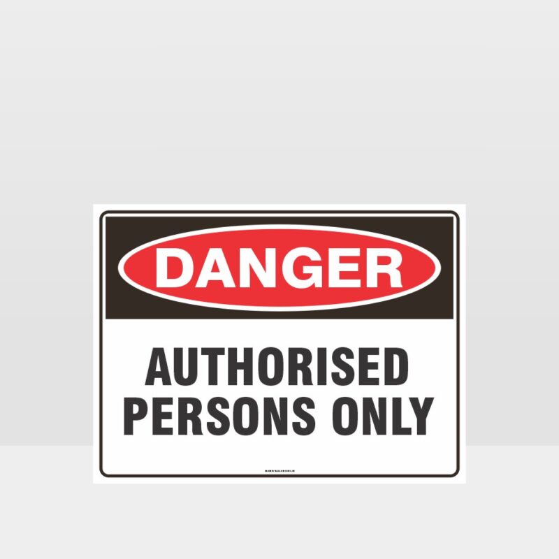 Danger Authorised Persons Only