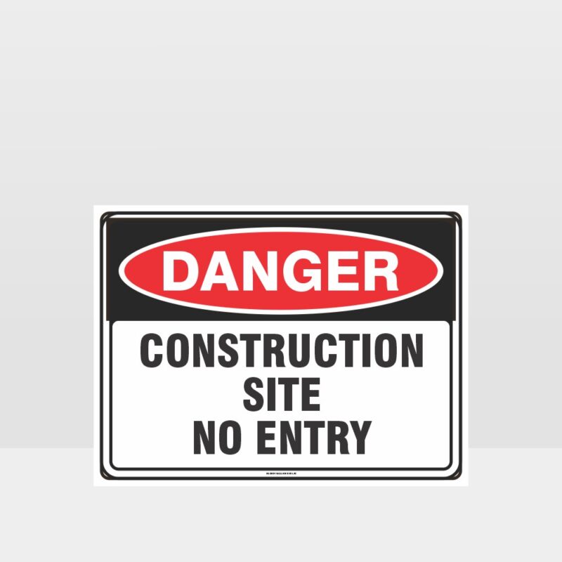 Danger Construction Site No Entry sign