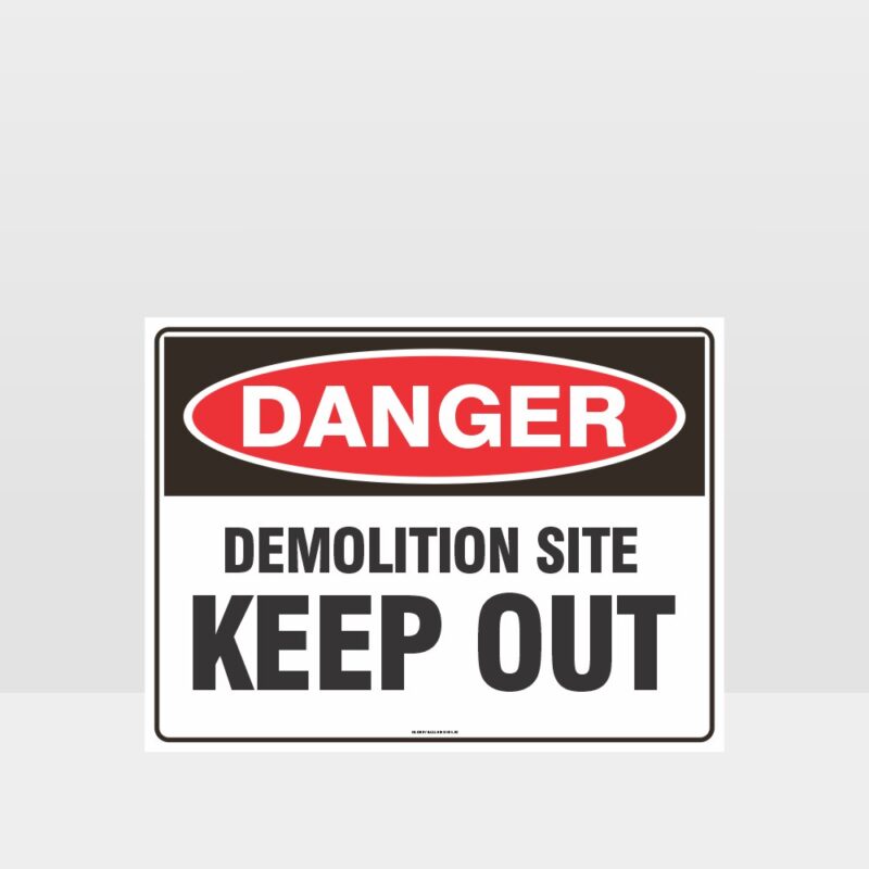 Danger Demolition site Keep Out Sign