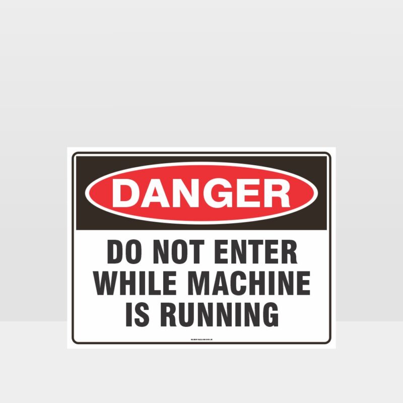 Danger Do Not Enter While Machine is Running