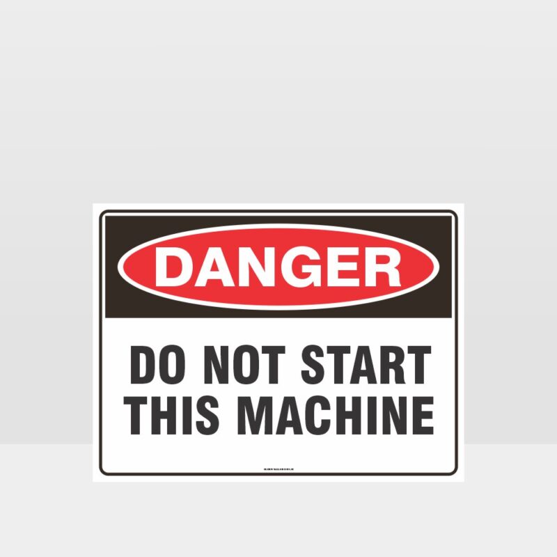 Danger Do Not Start This Machine Sign