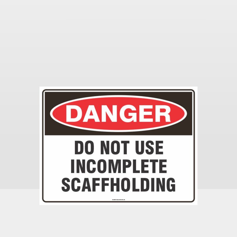 Danger Do Not Use Incomplete Scaffolding