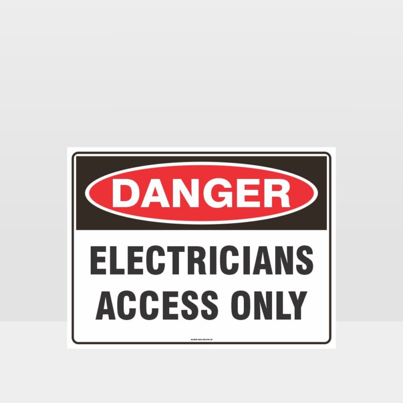 Danger Electricians Access Only Sign