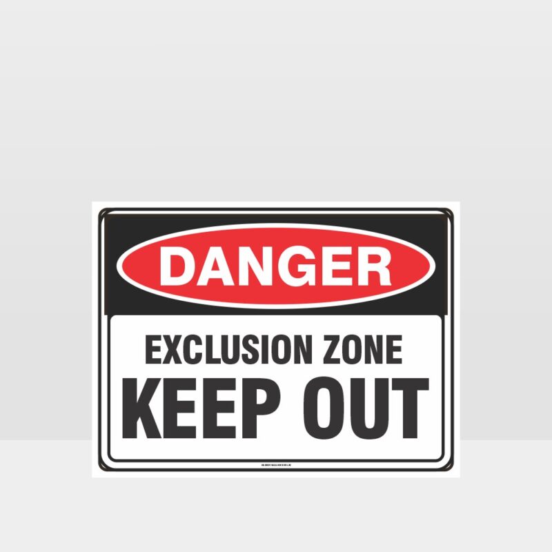 Danger Exclusion Zone Keep Out Sign