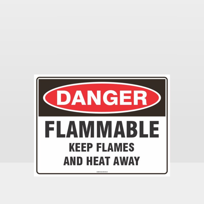 Danger Flammable Keep Flames And Heat Away Sign