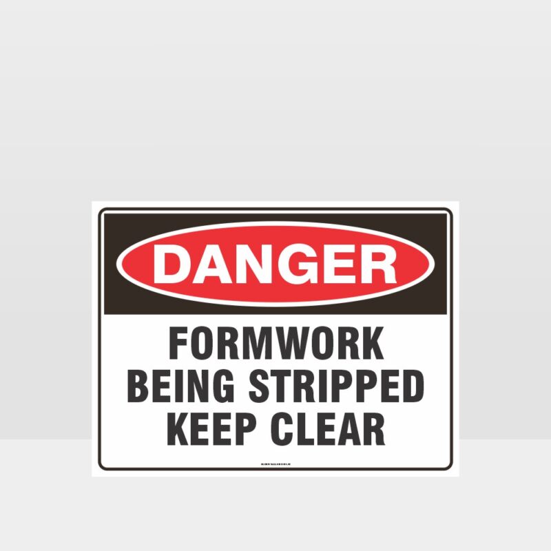 Danger Formwork Being Stripped Sign