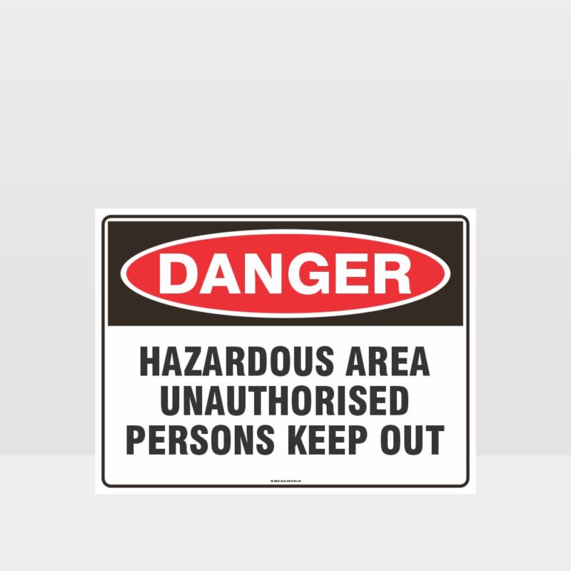 Danger Hazardous Area Keep Out Sign