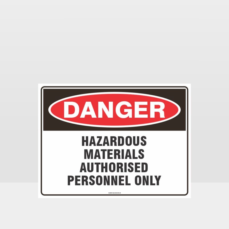 Danger Hazardous Materials Authorised Personnel Sign