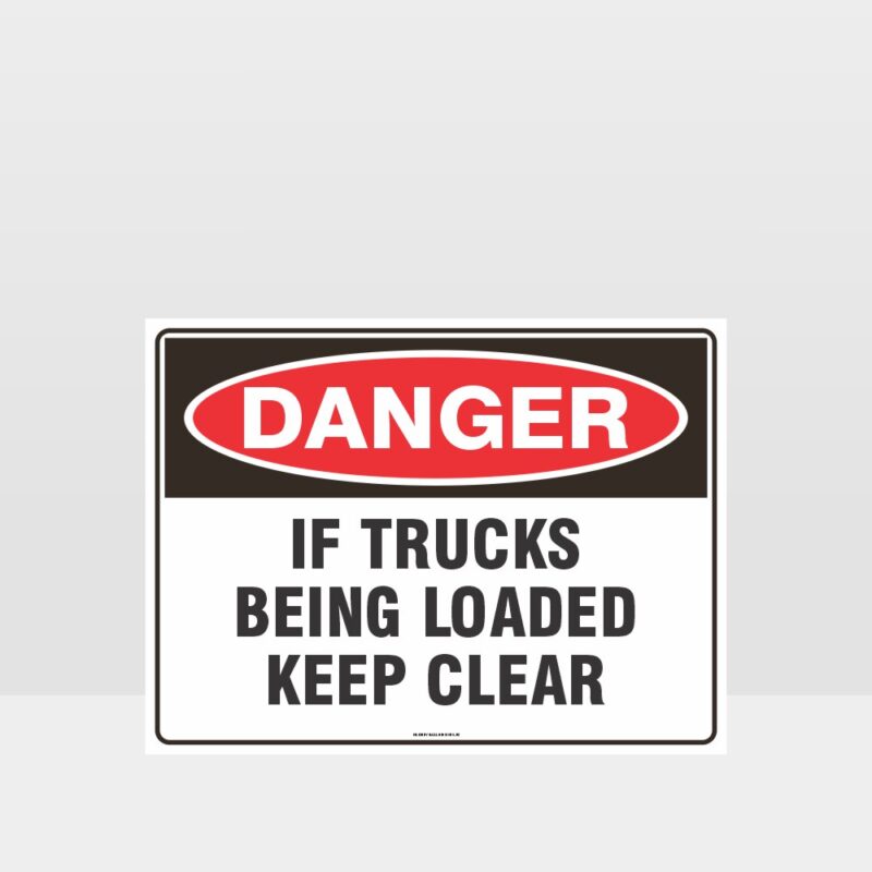 Danger If Trucks Being Loaded Keep Clear Sign