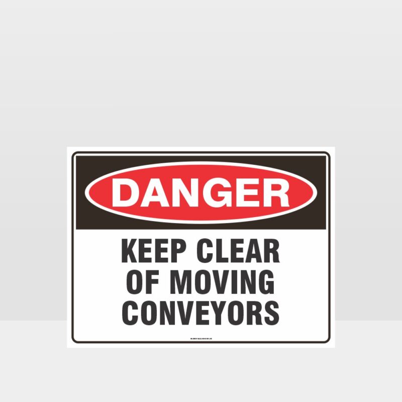 Danger Keep Clear Of Moving Conveyors Sign