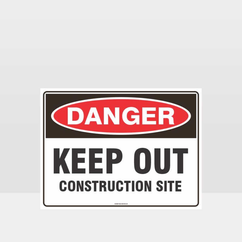 Danger Keep Out Construction Site Sign