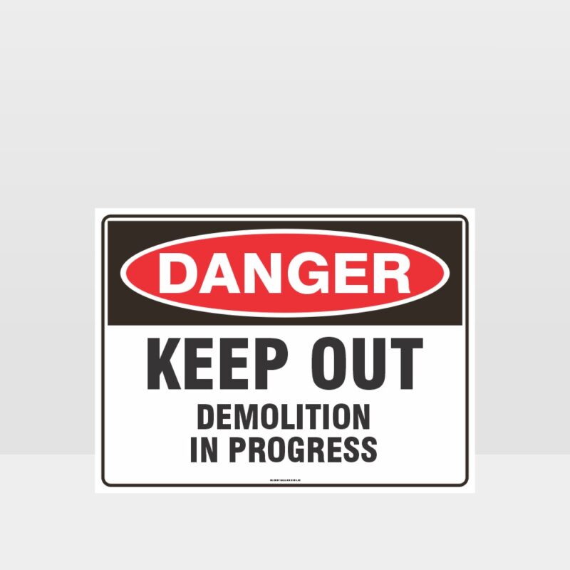 Danger Keep Out Demolition In Progress Sign