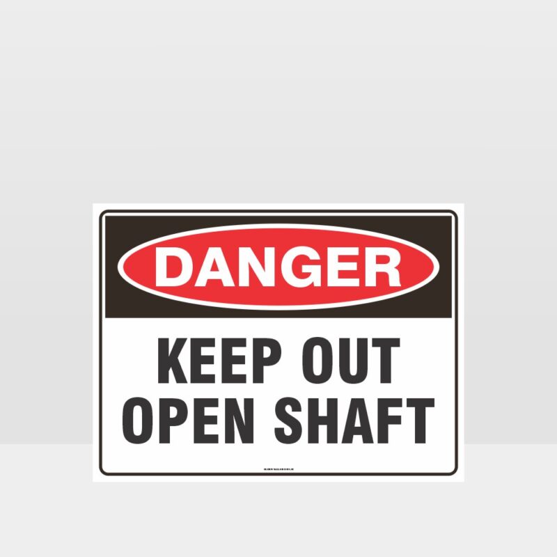 Danger Keep Out Open Shaft Sign