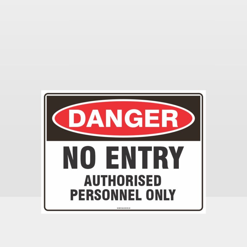 Danger No Entry Authorised Personnel Only Sign