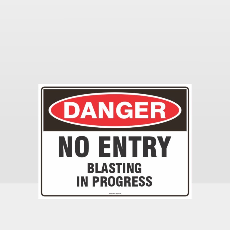 Danger No Entry Blasting In Progress Sign