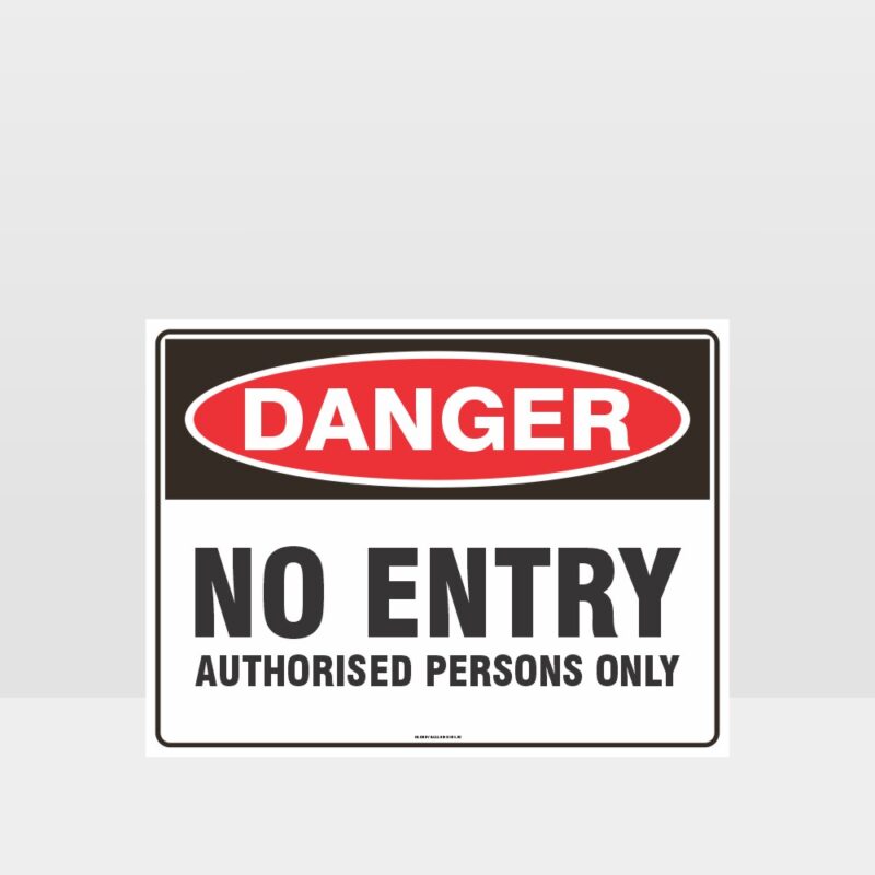 Danger No Entry Authorised Persons Only Sign