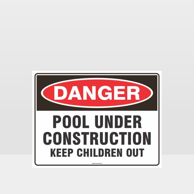 Danger Pool Under Construction Sign