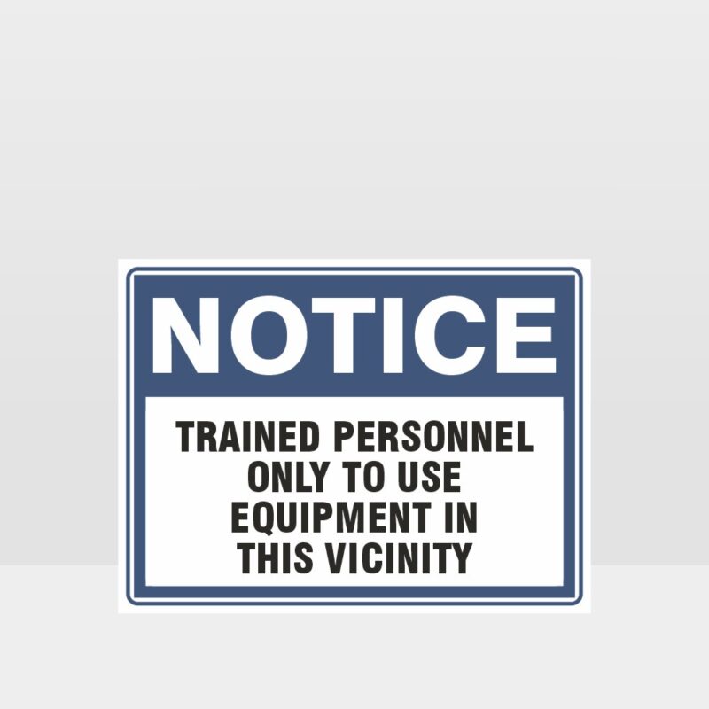 Trained Personnel Only To Use Equipment Sign