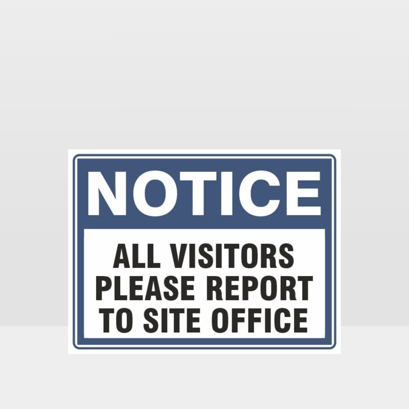 All Visitors Please Report To Site Office Sign