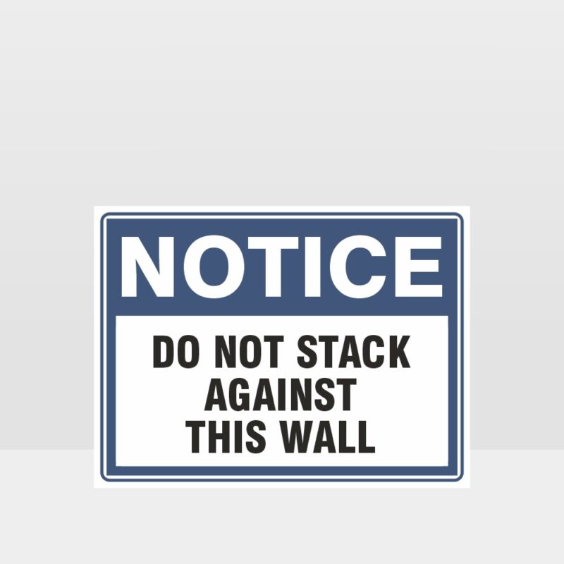 Do Not Stack Against This Wall Sign