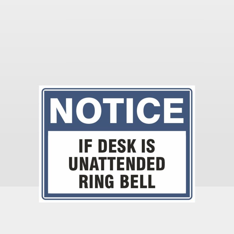 If Desk Is Unattended Ring Bell Sign