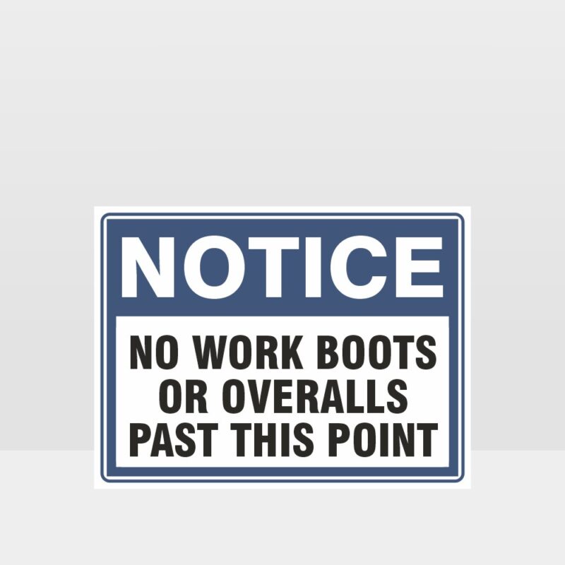 No Work Boots Or Overalls Past This Point Sign