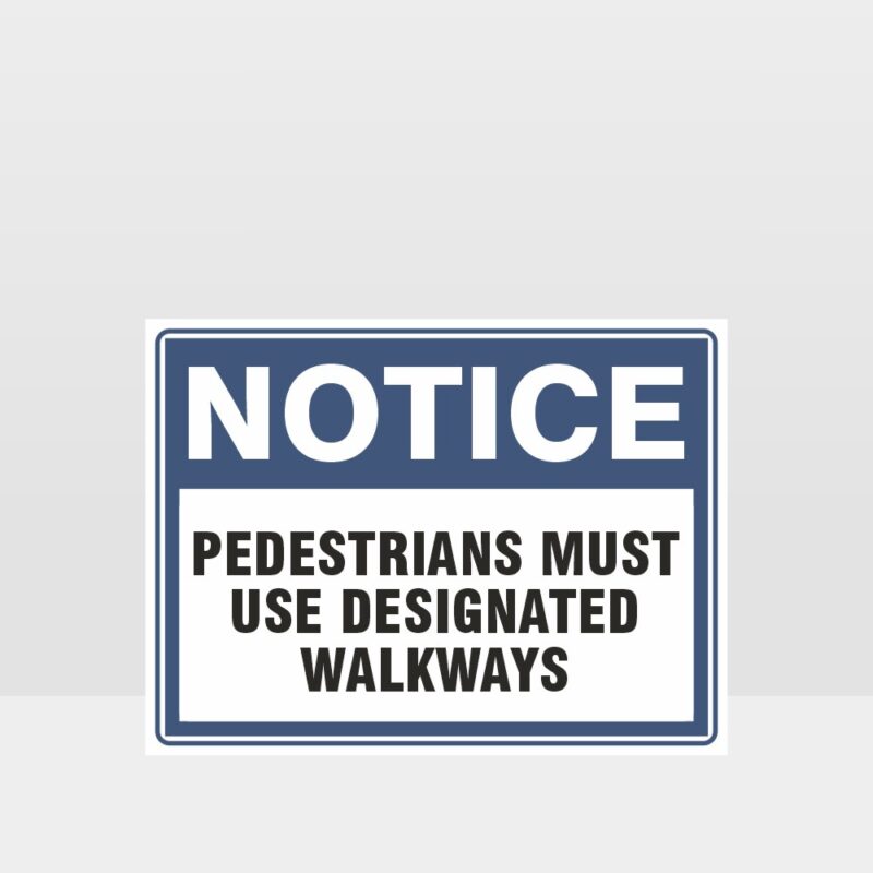 Pedestrians Must Use Designated Walkways Sign