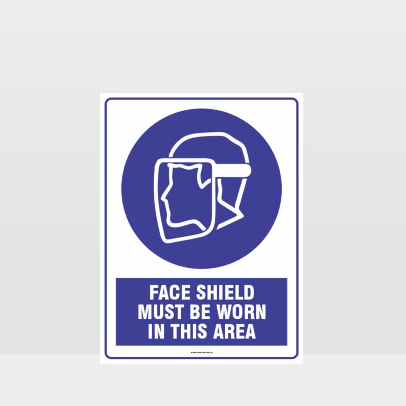 Mandatory Face Shield Must Be Worn In This Area Sign