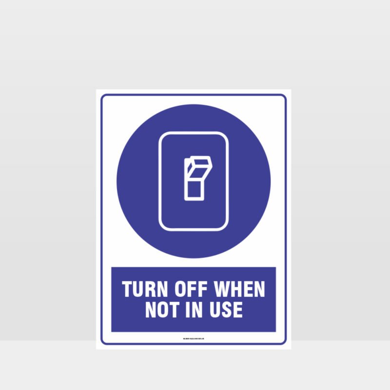 Mandatory Turn Off When Not In Use Sign