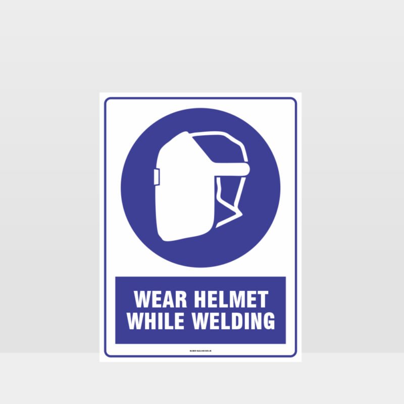 Mandatory Wear Helmets While Welding Sign