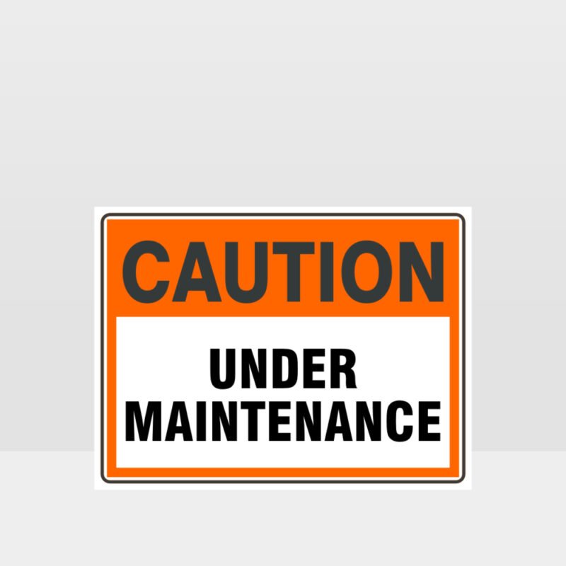 Caution Under Maintenance Sign