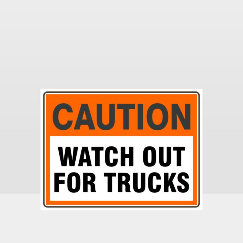 Caution Watch Out For Trucks Sign