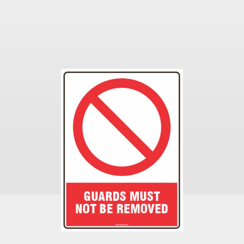 Prohibition Guards Must Not Be Removed Sign