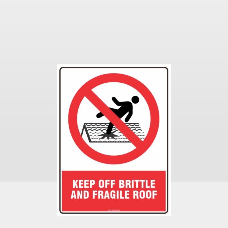 Prohibition Keep Off Brittle And Fragile Roof Sign